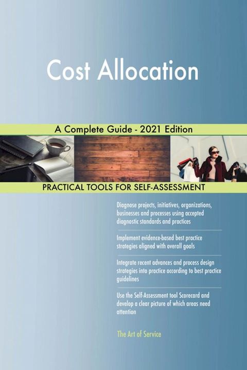 Cost Allocation A Complete Guide - 2021 Edition(Kobo/電子書)