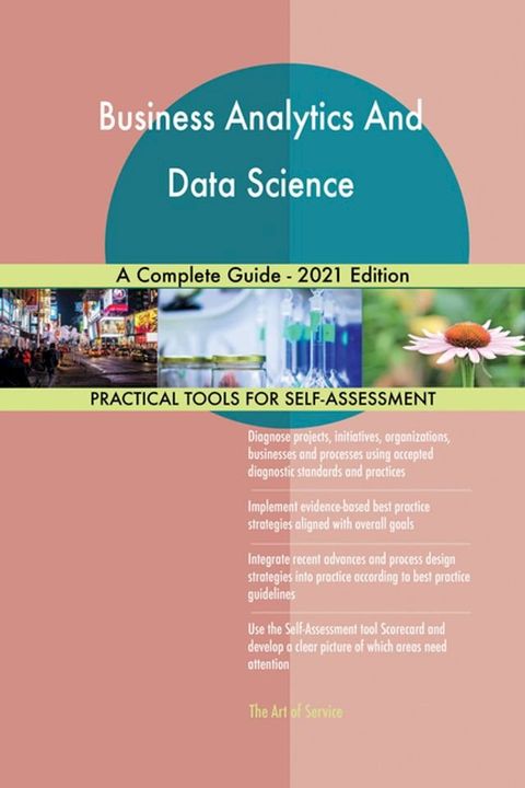 Business Analytics And Data Science A Complete Guide - 2021 Edition(Kobo/電子書)