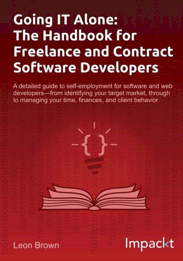  Going IT Alone: The Handbook for Freelance and Contract Software Developers(Kobo/電子書)