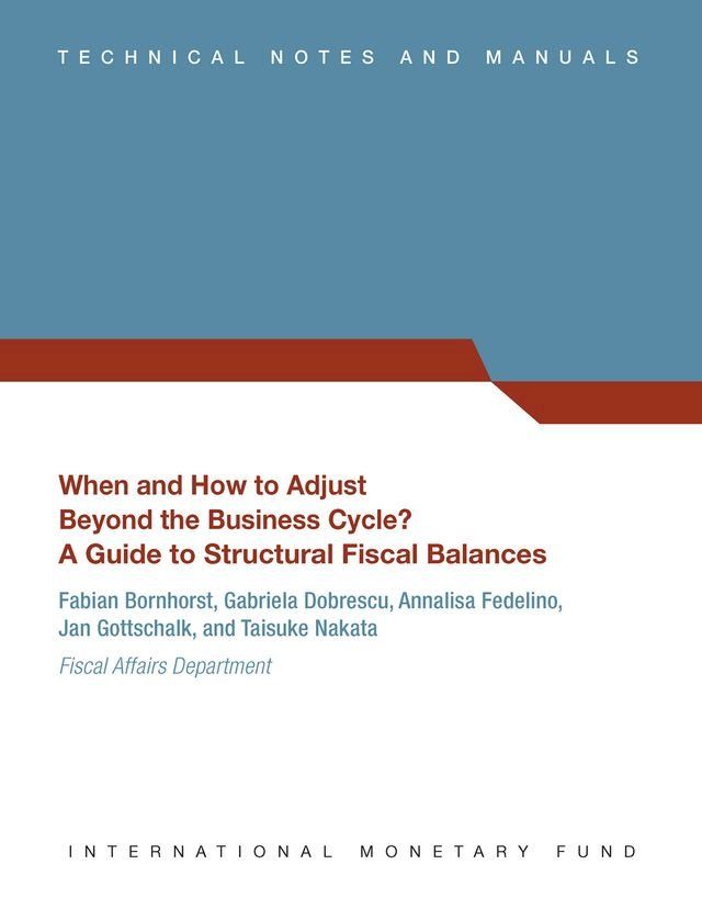  When and How to Adjust Beyond the Business Cycle? A Guide to Structural Fiscal Balances (EPub)(Kobo/電子書)