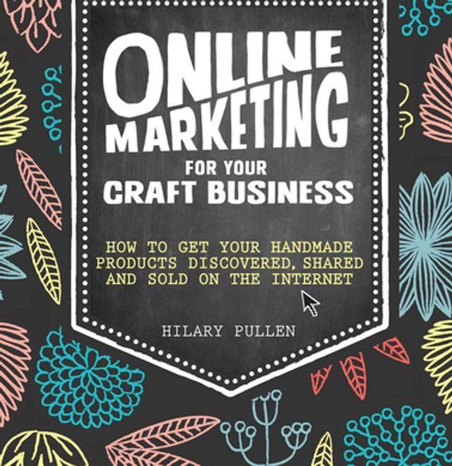  Online Marketing for Your Craft Business(Kobo/電子書)