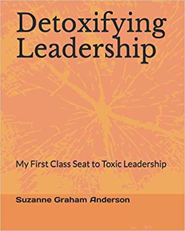  Detoxifying Leadership: My First Class Seat To Toxic Leadership(Kobo/電子書)