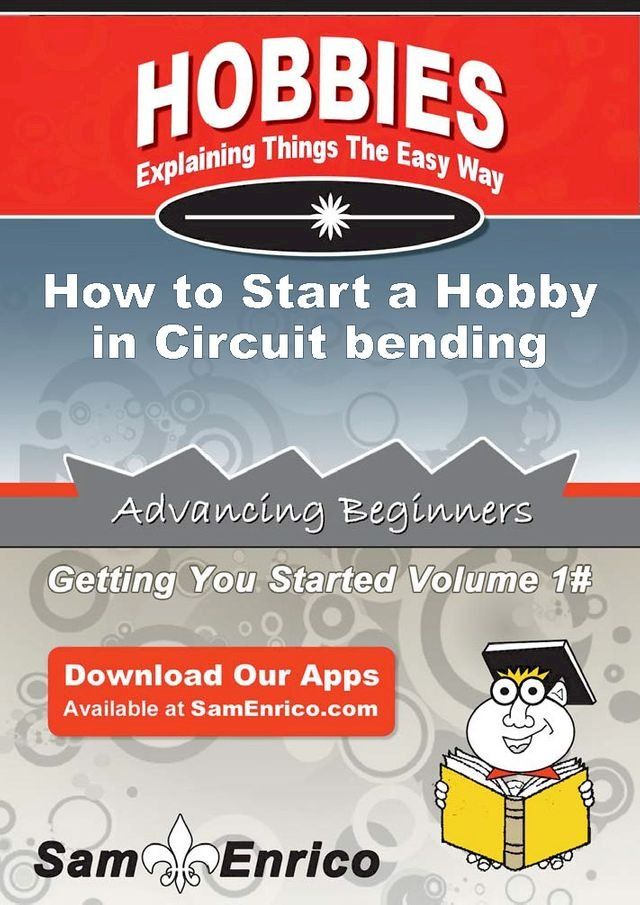  How to Start a Hobby in Circuit bending(Kobo/電子書)