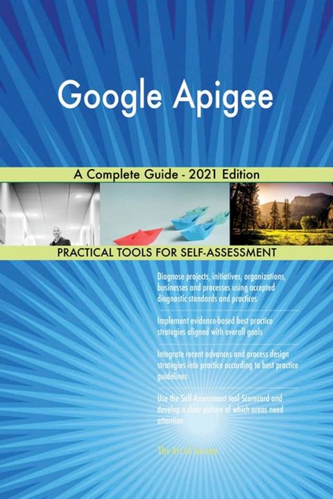 Google Apigee A Complete Guide - 2021 Edition(Kobo/電子書)