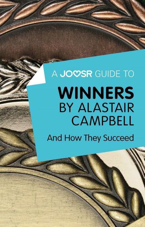 A Joosr Guide to... Winners by Alastair Campbell: And How They Succeed(Kobo/電子書)