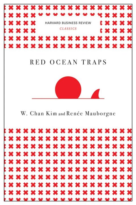 Red Ocean Traps (Harvard Business Review Classics)(Kobo/電子書)