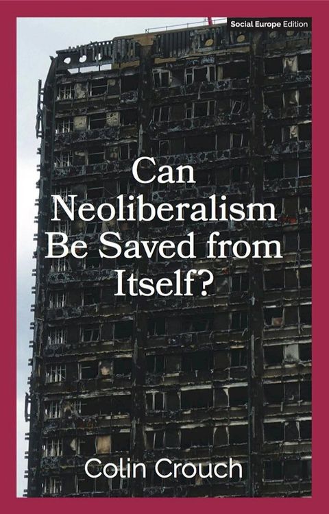 Can Neoliberalism Be Saved From Itself?(Kobo/電子書)