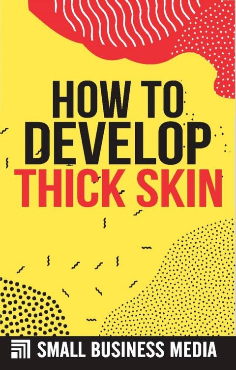 How To Develop Thick Skin(Kobo/電子書)