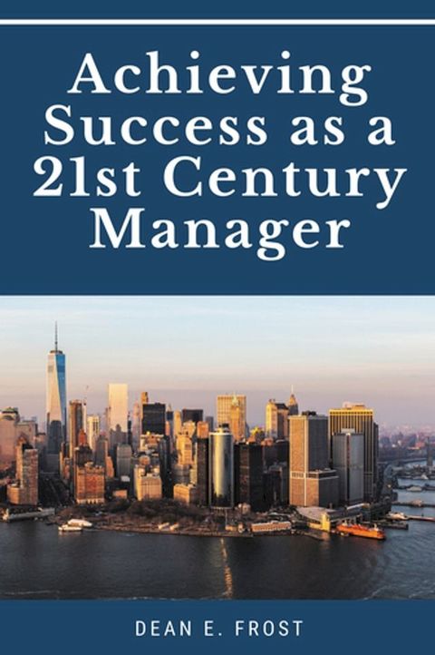 Achieving Success as a 21st Century Manager(Kobo/電子書)