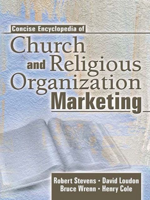 Concise Encyclopedia of Church and Religious Organization Marketing(Kobo/電子書)