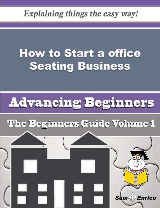  How to Start a office Seating Business (Beginners Guide)(Kobo/電子書)