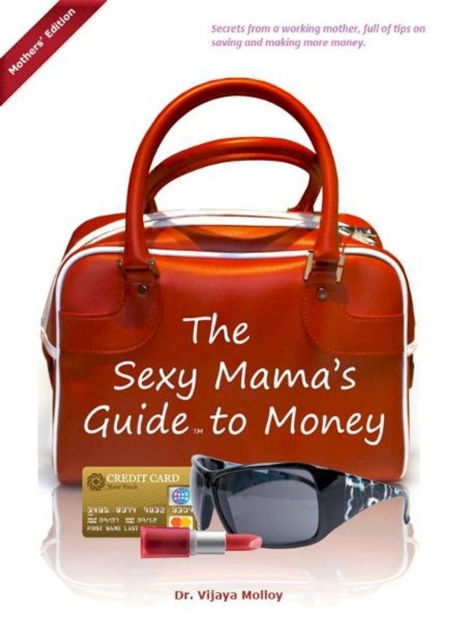  The Sexy Mama's Guide to Money (Mothers' Edition)(Kobo/電子書)