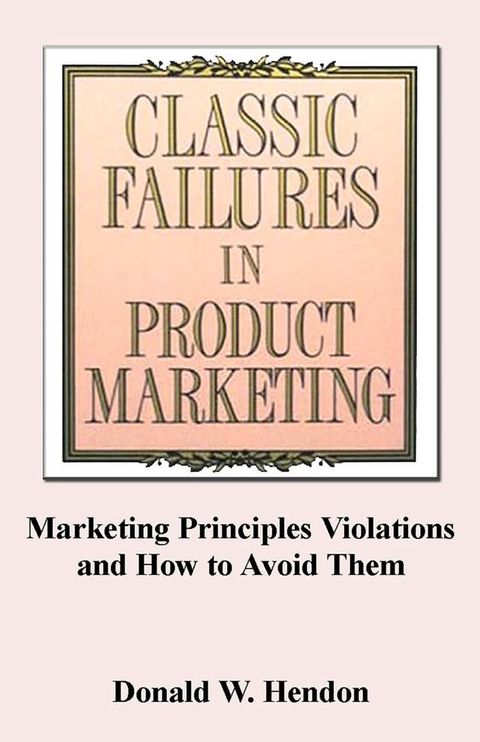 Classic Failures in Product Marketing(Kobo/電子書)