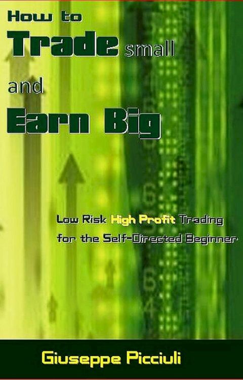 How to Trade small and Earn Big(Kobo/電子書)