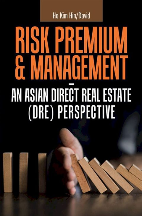 Risk Premium & Management - an Asian Direct Real Estate (Dre) Perspective(Kobo/電子書)