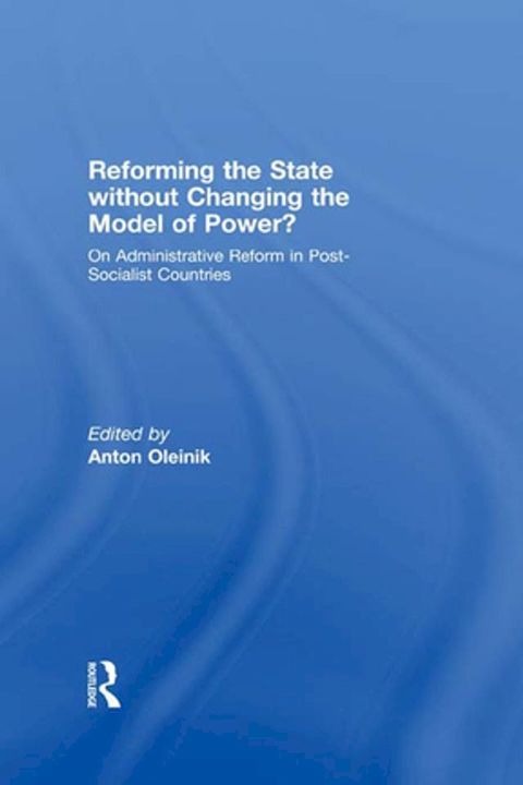 Reforming the State Without Changing the Model of Power?(Kobo/電子書)