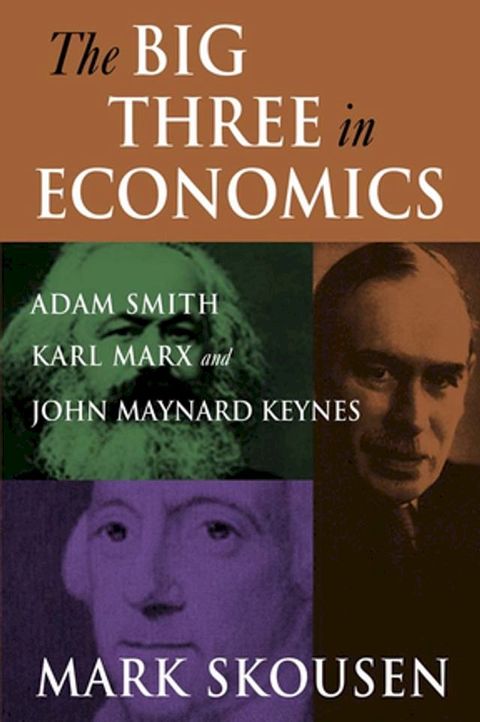 The Big Three in Economics: Adam Smith, Karl Marx, and John Maynard Keynes(Kobo/電子書)