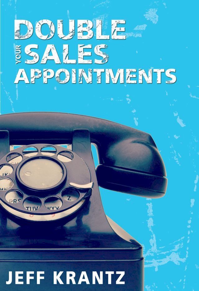  Double Your Sales Appointments(Kobo/電子書)