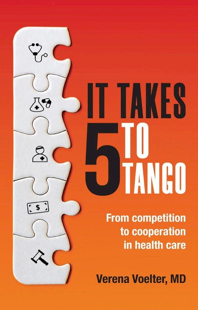  It Takes Five to Tango: From Competition to Cooperation in Health Care(Kobo/電子書)