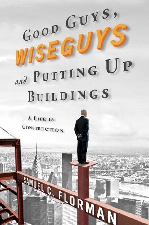 Good Guys, Wiseguys, and Putting Up Buildings(Kobo/電子書)