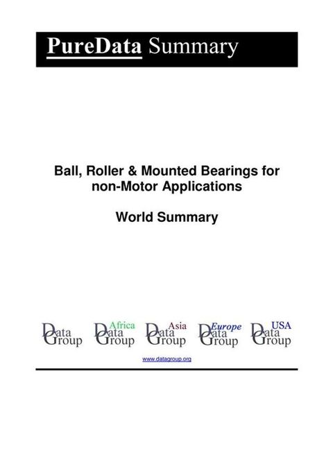 Ball, Roller & Mounted Bearings for non-Motor Applications World Summary(Kobo/電子書)