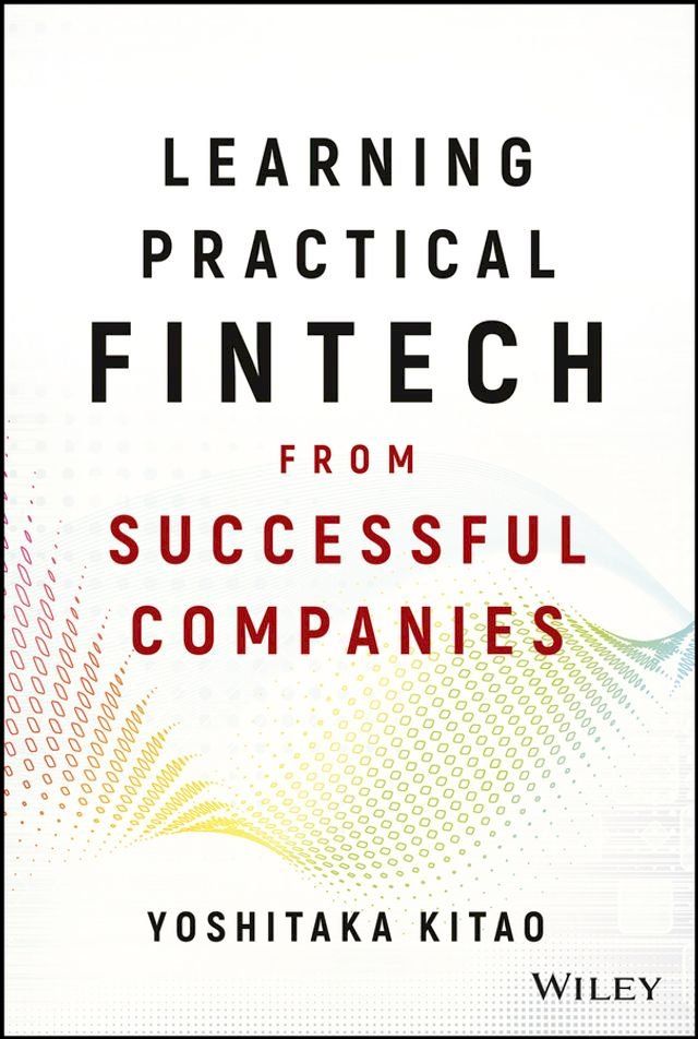  Learning Practical FinTech from Successful Companies(Kobo/電子書)