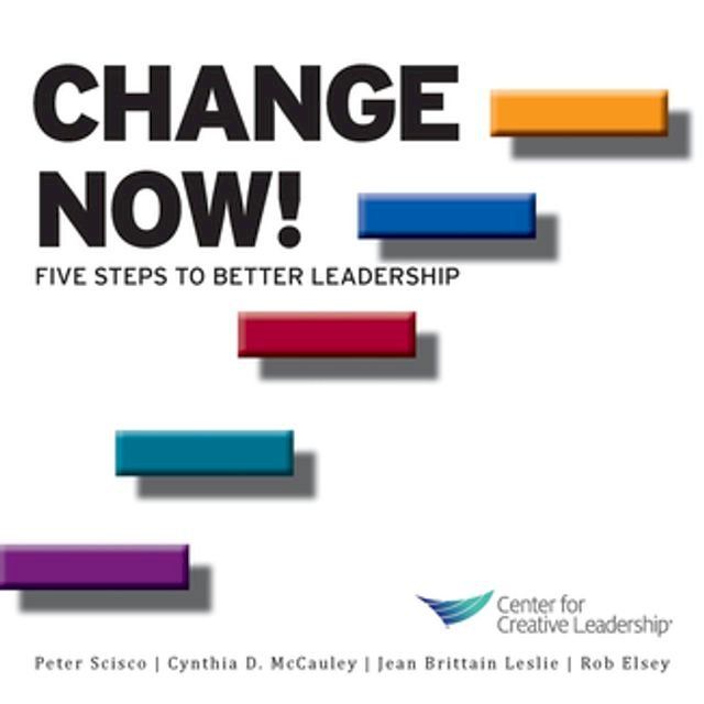  Change Now! Five Steps to Better Leadership(Kobo/電子書)