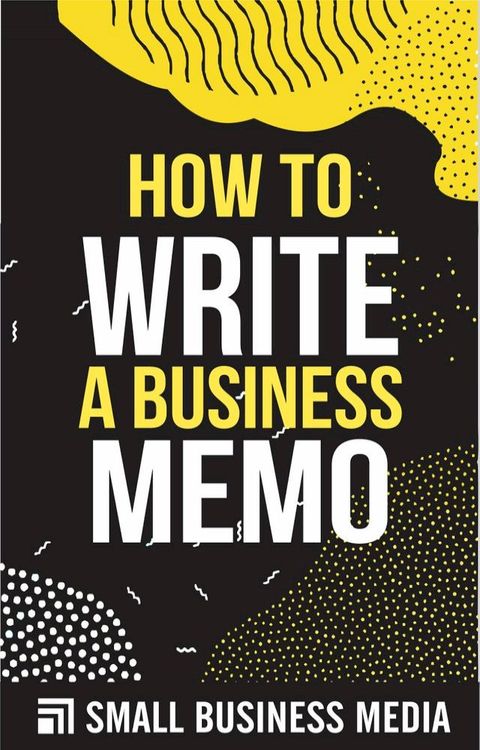 How To Write A Business Memo(Kobo/電子書)