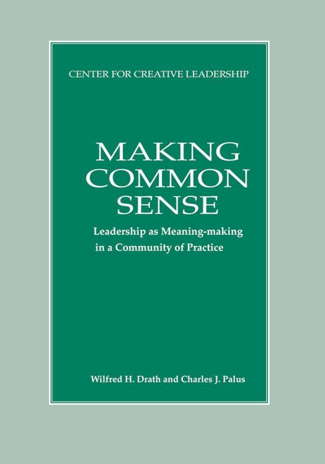  Making Common Sense: Leadership as Meaning-making in a Community of Practice(Kobo/電子書)