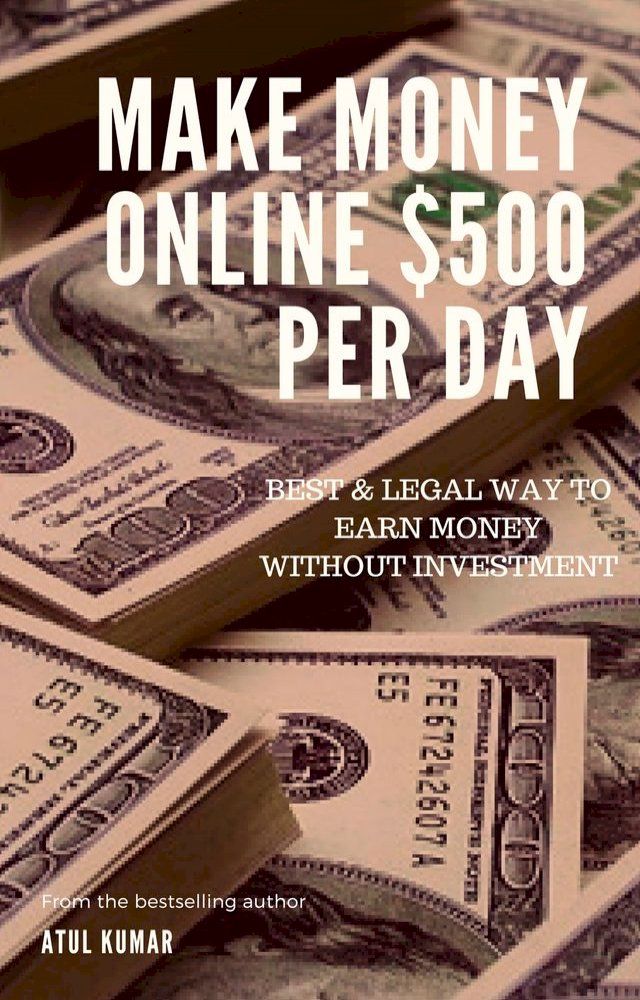  Make Money Online $500 Per Day(Kobo/電子書)