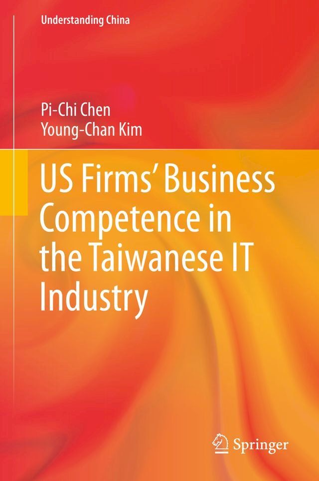  US Firms’ Business Competence in the Taiwanese IT Industry(Kobo/電子書)