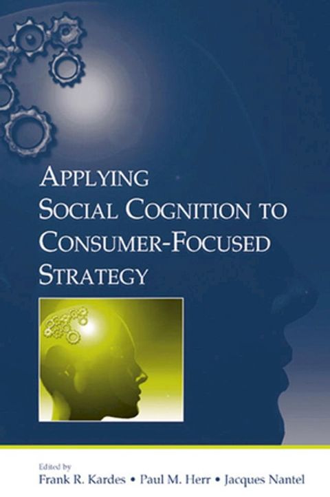 Applying Social Cognition to Consumer-Focused Strategy(Kobo/電子書)