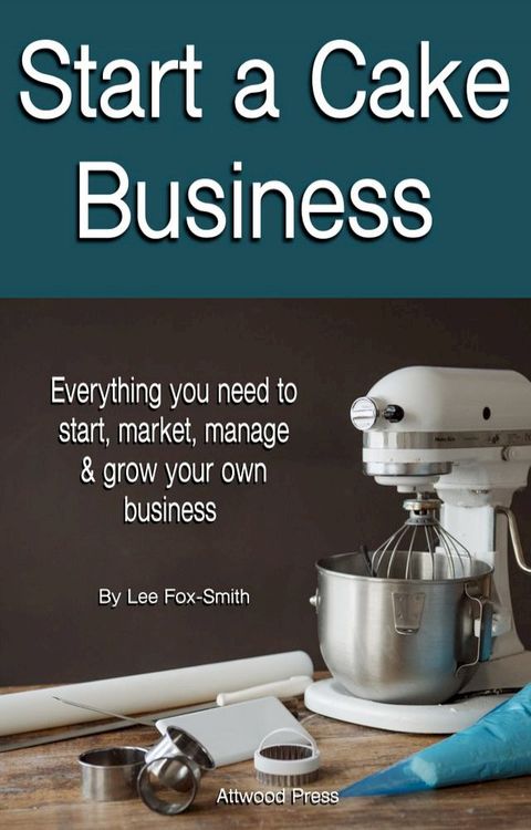 Start A Cake Business(Kobo/電子書)