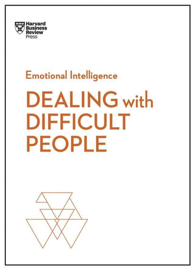  Dealing with Difficult People (HBR Emotional Intelligence Series)(Kobo/電子書)