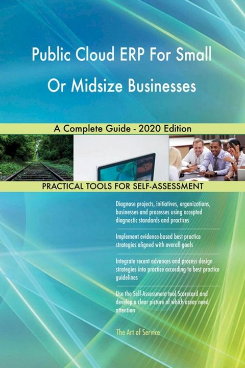 Public Cloud ERP For Small Or Midsize Businesses A Complete Guide - 2020 Edition(Kobo/電子書)