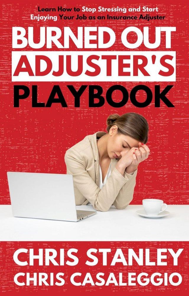  Burned Out Adjuster's Playbook(Kobo/電子書)