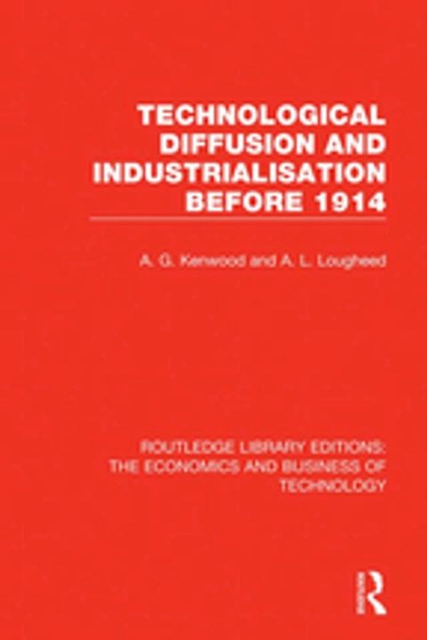 Technological Diffusion and Industrialisation Before 1914(Kobo/電子書)