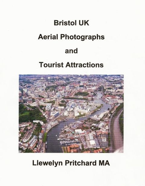 Bristol UK Aerial Photographs and Tourist Attractions(Kobo/電子書)