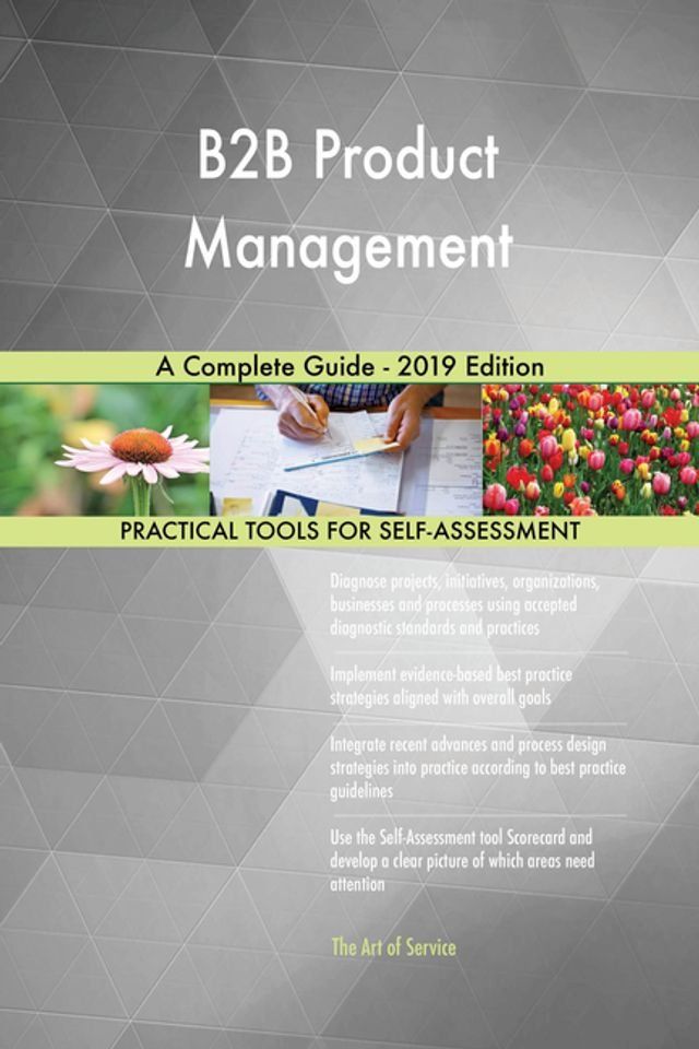  B2B Product Management A Complete Guide - 2019 Edition(Kobo/電子書)