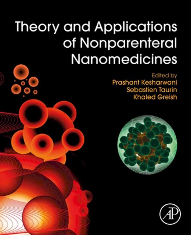  Theory and Applications of Nonparenteral Nanomedicines(Kobo/電子書)