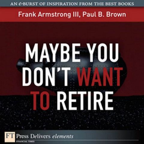 Maybe You Don't Want to Retire(Kobo/電子書)