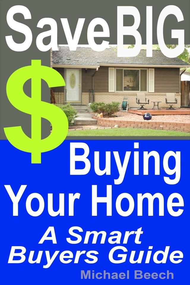  Save BIG $$$ Buying Your Home, A Smart Buyer Guide(Kobo/電子書)