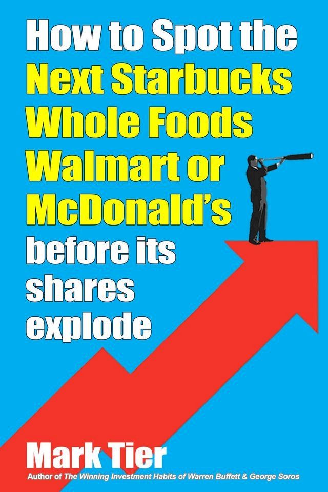  How to Spot the Next Starbucks, Whole Foods, Walmart or McDonald's(Kobo/電子書)