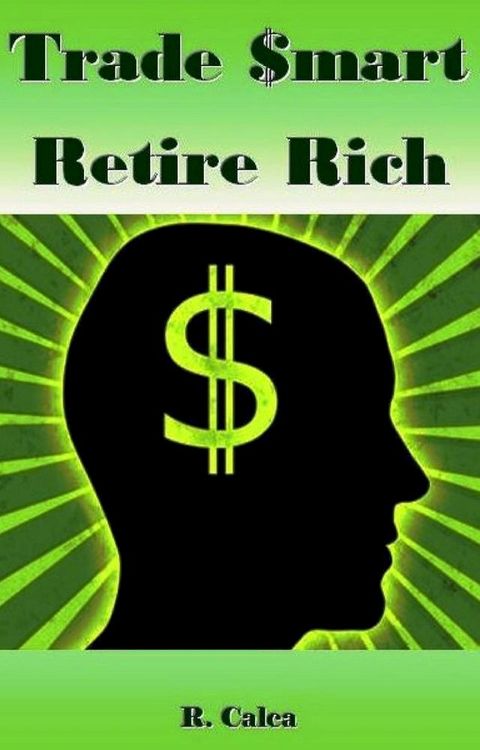 Trade $mart Retire Rich(Kobo/電子書)