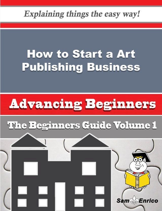  How to Start a Art Publishing Business (Beginners Guide)(Kobo/電子書)