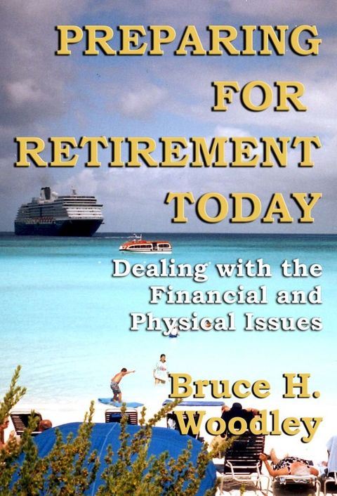 Preparing for Retirement Today: Dealing with the Financial and Physical Issues(Kobo/電子書)