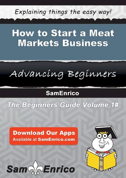 How to Start a Meat Markets Business(Kobo/電子書)