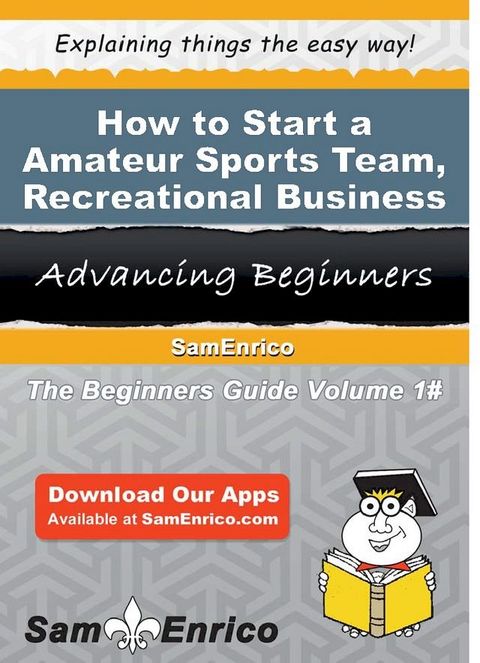 How to Start a Amateur Sports Team - Recreational Business(Kobo/電子書)