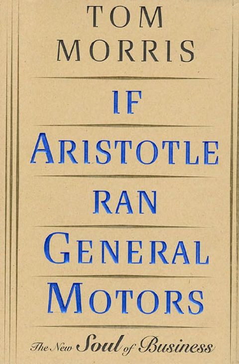 If Aristotle Ran General Motors(Kobo/電子書)