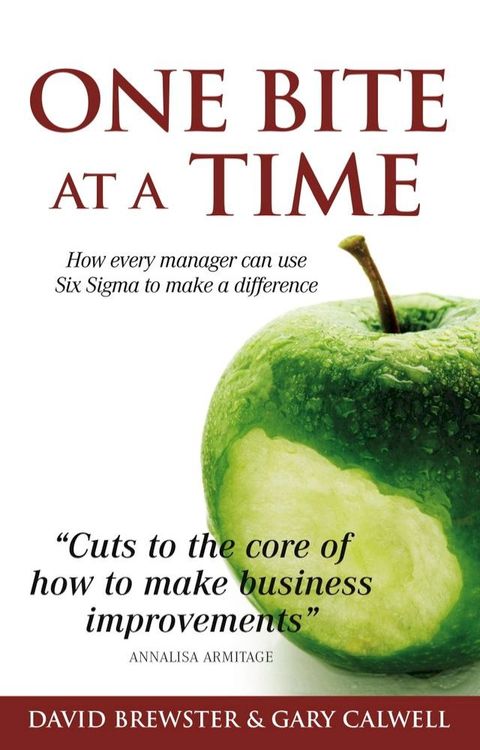 One Bite at a Time: How Every Manager Can Use Six Sigma to Make a Difference(Kobo/電子書)